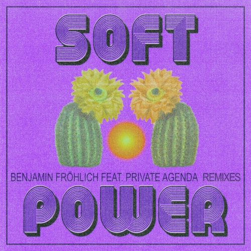 Benjamin Fröhlich, Private Agenda - Soft Power Remixes - EP [PERMVAC289-1]